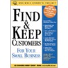 Find & Keep Customers For Your Small Business by Joanne Y. Cleaver