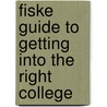 Fiske Guide to Getting into the Right College door Edward B. Fiske