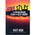 Five Steps For Overcoming Fear And Self-Doubt