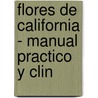 Flores de California - Manual Practico y Clin door -. Espeche Grecco
