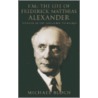 Fm - The Life Of Frederick Matthias Alexander door Michael Bloch