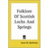 Folklore Of Scottish Lochs And Springs (1893)