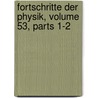 Fortschritte Der Physik, Volume 53, Parts 1-2 door Gesellschaft Deutsche Physik
