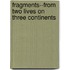 Fragments--From Two Lives On Three Continents