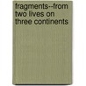 Fragments--From Two Lives On Three Continents by Christopher J. Wortham