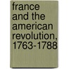 France and the American Revolution, 1763-1788 door Laura Charlotte Sheldon