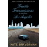 Frantic Transmissions to and from Los Angeles door Kate Braverman