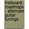 Fretboard Roadmaps - Alternate Guitar Tunings door Fred Sokolow