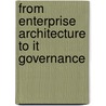 From Enterprise Architecture To It Governance door Klaus D. Niemann