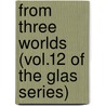 From Three Worlds (Vol.12 Of The Glas Series) by Natasha Perova