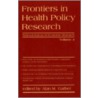 Frontiers in Health Policy Research, Volume 4 door Alan M. Garber