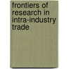 Frontiers of Research in Intra-Industry Trade door Onbekend