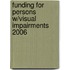 Funding for Persons W/Visual Impairments 2006