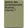 Galerie Des Contemporains Illustres, Volume 7 by Louis Lonard De Lomnie