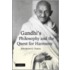 Gandhi's Philosophy And The Quest For Harmony