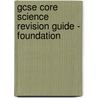 Gcse Core Science Revision Guide - Foundation door Richards Parsons