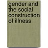 Gender And The Social Construction Of Illness door Lisa Jean Moore