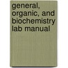 General, Organic, and Biochemistry Lab Manual door Ira Blei