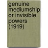 Genuine Mediumship Or Invisible Powers (1919) door Swami Bhakta Vishita