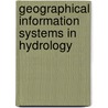 Geographical Information Systems In Hydrology door Onbekend
