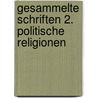 Gesammelte Schriften 2. Politische Religionen door Hans Maier