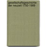 Gesellschaftsgeschichte Der Neuzeit 1750-1989 by Bert Altena