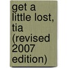 Get A Little Lost, Tia (Revised 2007 Edition) door Onbekend