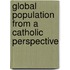 Global Population From A Catholic Perspective