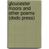 Gloucester Moors And Other Poems (Dodo Press) door William Vaughn Moody