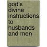 God's Divine Instructions To Husbands And Men door A.C. Simmons