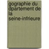 Gographie Du Dpartement de La Seine-Infrieure door Joseph Prudent Bunel