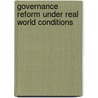 Governance Reform Under Real World Conditions by S. Odugbemi