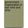 Government Organization in War Time and After door William Franklin Willoughby