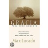 Gracia Para el Momento = Grace for the Moment by Max Luccado