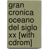 Gran Cronica Oceano Del Siglo Xx [with Cdrom] by Unknown