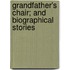 Grandfather's Chair; And Biographical Stories