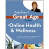Great Age Guide To Online Health And Wellness by Sandy Berger