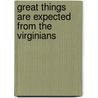 Great Things Are Expected From The Virginians by Michael Cecere