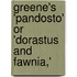 Greene's 'Pandosto' Or 'Dorastus And Fawnia,'