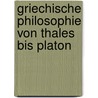 Griechische Philosophie Von Thales Bis Platon door Hans Leisegang