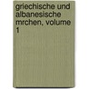 Griechische Und Albanesische Mrchen, Volume 1 door Johann Georg Von Hahn