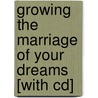 Growing The Marriage Of Your Dreams [with Cd] by Max Luccado