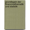 Grundlagen der Finanzmathematik und Statistik door Andreas Görg