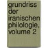 Grundriss Der Iranischen Philologie, Volume 2