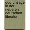 Gudrunsage in Der Neueren Deutschen Literatur by Siegmund Benedict