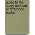 Guide To The Study And Use Of Reference Books