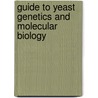 Guide To Yeast Genetics And Molecular Biology door William K. Guthrie