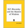 H.P. Blavatsky & The Masters Of Wisdom (1918) by Annie Besant