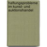Haftungsprobleme im Kunst- und Auktionshandel by Alexander Goepfert