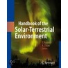 Handbook Of The Solar-Terrestrial Environment by Y. Kamide
